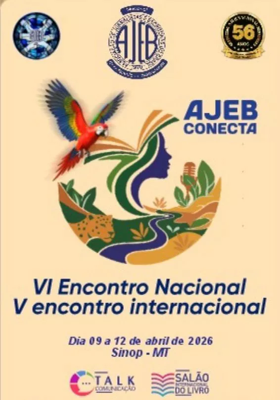 SINOP SEDIA ENCONTRO INTERNACIONAL DA AJEB E CONSOLIDA PROTAGONISMO CULTURAL DE MATO GROSSO